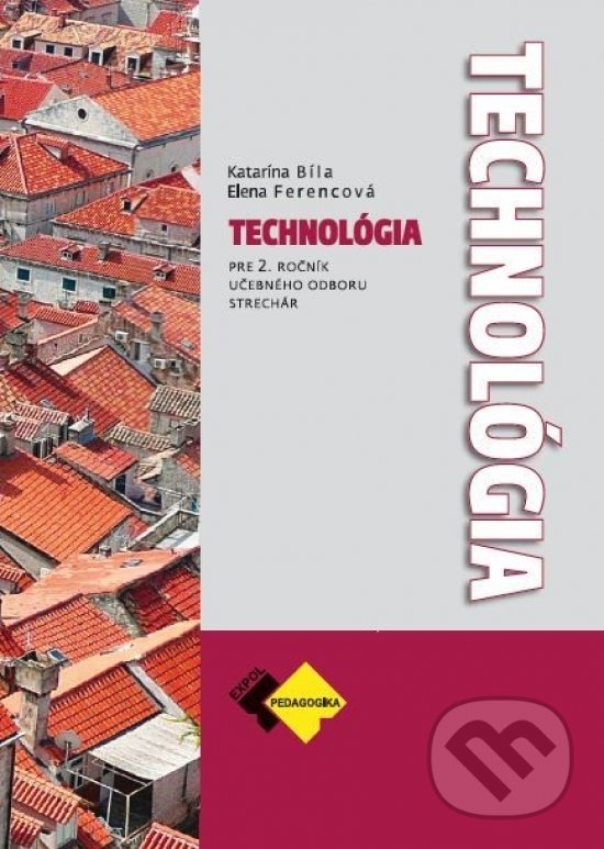 Levně Technológia pre 2. ročník učebného odboru strechár - kniha z kategorie Odborné školy