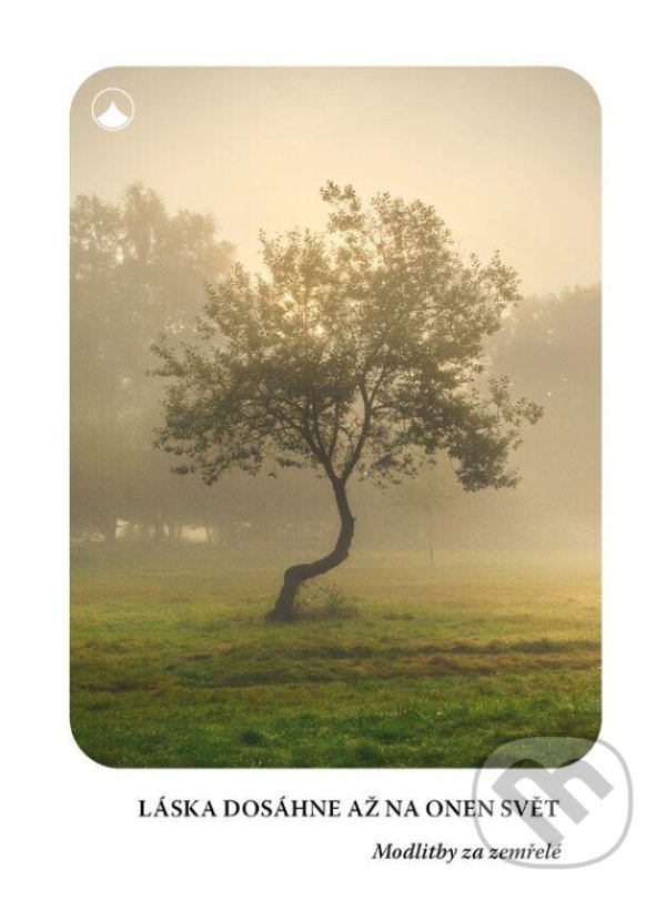 Levně Láska dosáhne až na onen svět (Modlitby za zemřelé) - kniha z kategorie Kresťanstvo