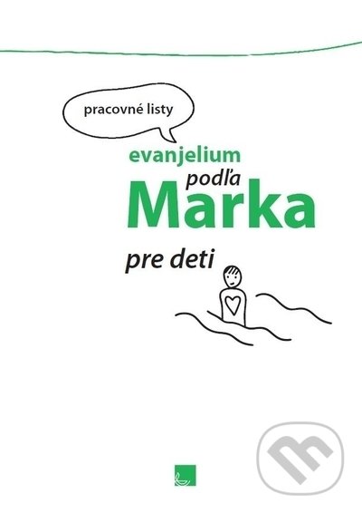 Levně Evanjelium podľa Marka pre deti - Pracovné listy - Kolektív autorov - kniha z kategorie Knihy o Biblii