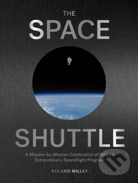 Levně Space Shuttle - Roland Miller - kniha z kategorie Fotografie