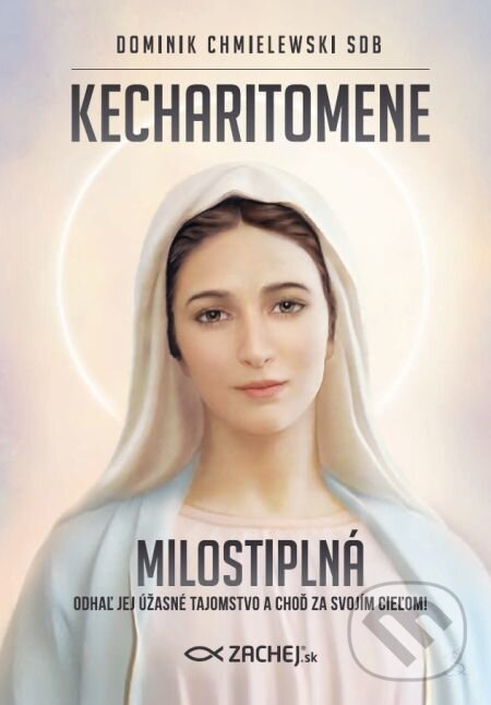 E-kniha: Kecharitomene - Milostiplná (Dominik Chmielewski). Zachej, 2020
