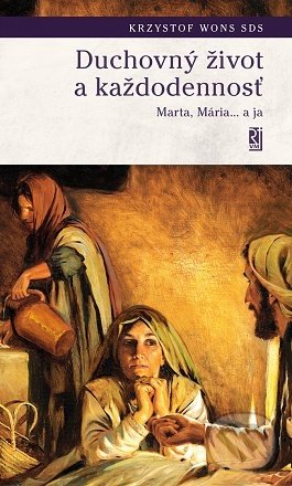 Levně Duchovný život a každodennosť (Marta, Mária… a ja) - kniha z kategorie Duchovný život