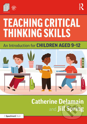 Levně Teaching Critical Thinking Skills (An Introduction for Children Aged 9–12) - kniha z kategorie Humanitné a spoločenské vedy