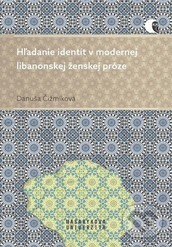 Levně Hľadanie identít v modernej libanonskej ženskej próze - kniha z kategorie Reportáže a publicistika