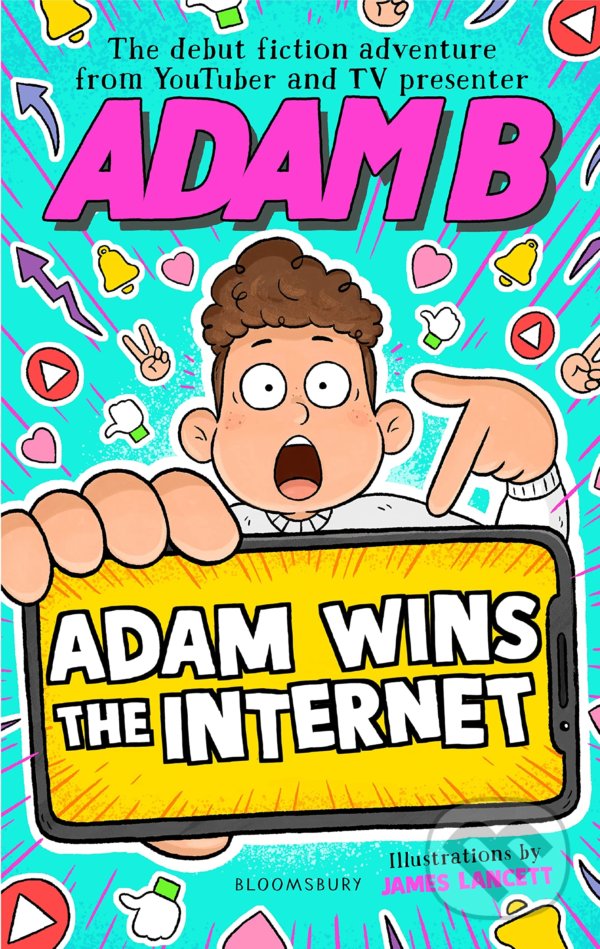 Adam Wins the Internet - Adam B, James Lancett (ilustrátor), Bloomsbury, 2022
