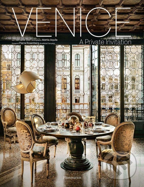 Levně Venice : A Private Invitation - Giol Servane - kniha z kategorie Mapy a cestovanie