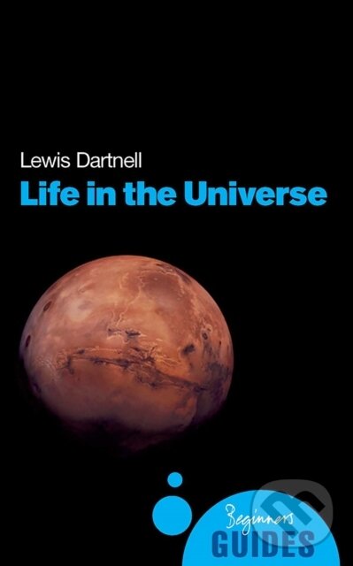 E-kniha: Life in the Universe (Lewis Dartnell). Oneworld Publications, 2012