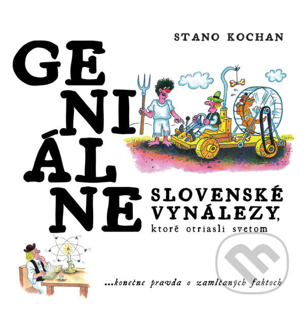 Levně Geniálne slovenské vynálezy, ktoré otriasli svetom - kniha z kategorie Beletria