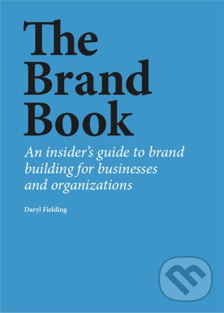 Levně The Brand Book (An insider’s guide to brand building for businesses and organizations) - kniha z kategorie Marketing