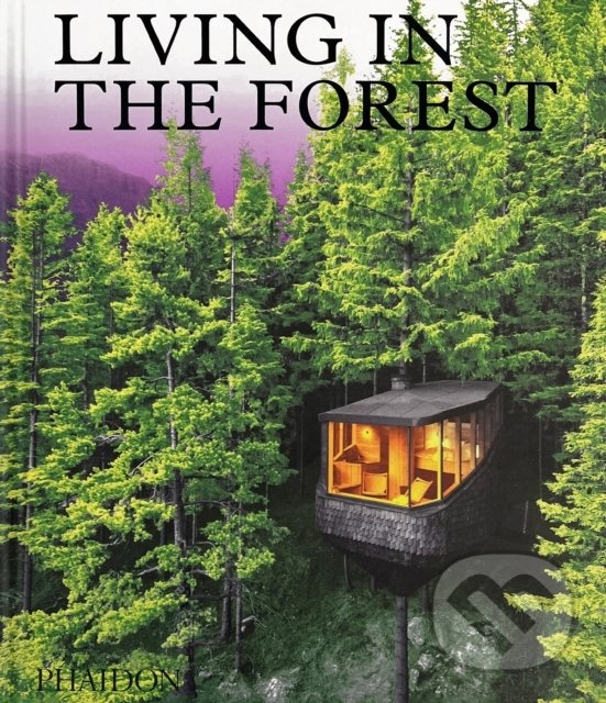 Levně Living in the Forest - kniha z kategorie Architektúra
