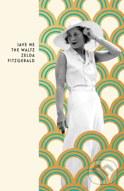 Levně Save Me The Waltz - Zelda Fitzgerald - kniha z kategorie Beletria