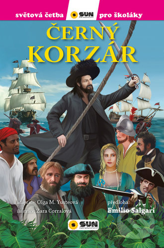 Levně Černý korzár (Světová četba pro školáky) - Peter Truscott, Emilio Salgari, Zarra Corral (Ilustrátor) - kniha z kategorie Beletria