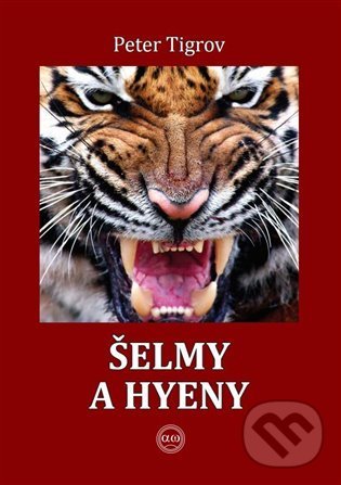 Levně Šelmy a hyeny - Peter Tigrov - kniha z kategorie Detektívky