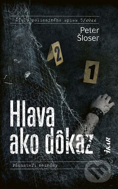 Hlava ako dôkaz - Peter Šloser, Ikar, 2022