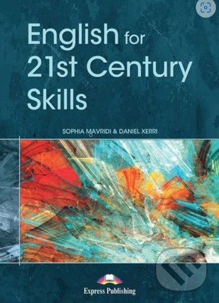 Levně English for 21st Century Skills - Sophia Mavridi, Daniel Xerri - kniha z kategorie Jazykové učebnice a slovníky