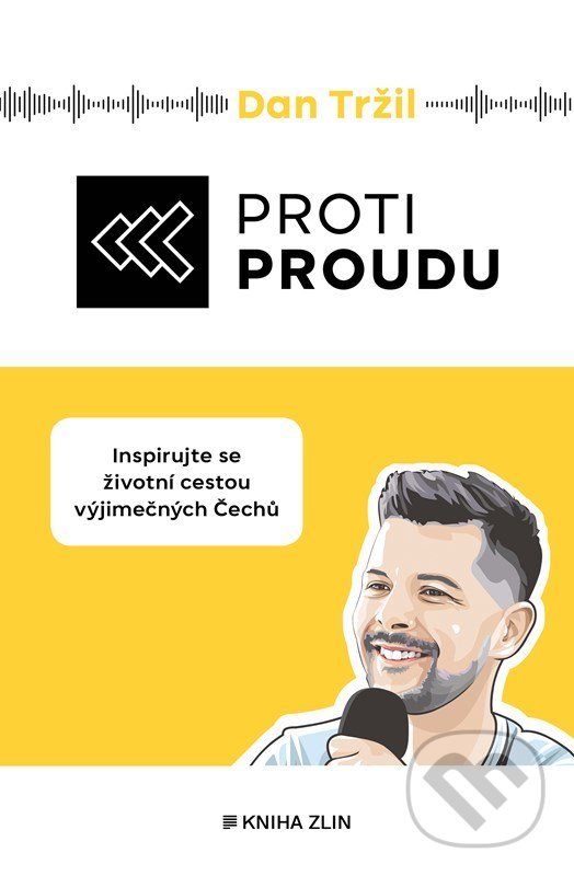 Levně Proti proudu (Inspirujte se životní cestou výjimečných Čechů) - kniha z kategorie Sebarozvoj