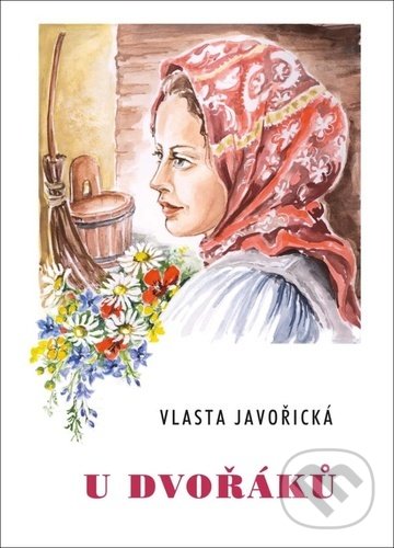 Levně U Dvořáků - Vlasta Javořická - kniha z kategorie Beletria