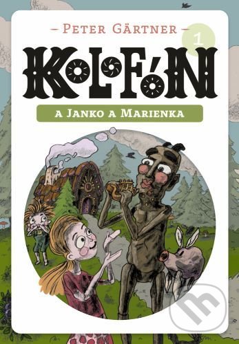 Levně Kolofón a Janko a Marienka - Peter Gärtner - kniha z kategorie Rozprávky
