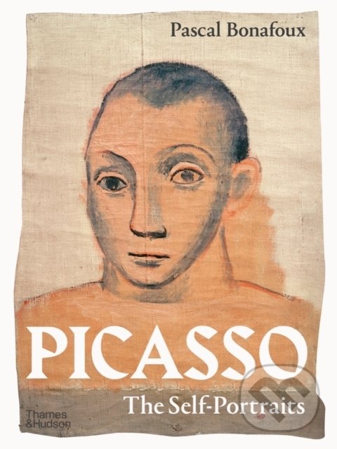 Levně Picasso: The Self-Portraits - Pascal Bonafoux - kniha z kategorie Fotografie