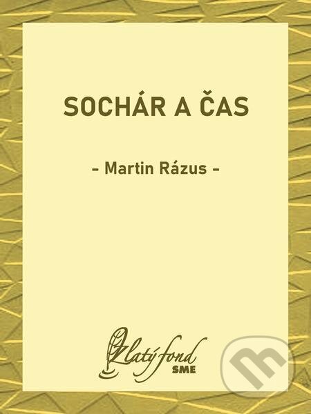 Sochár a čas - Martin Rázus, Petit Press