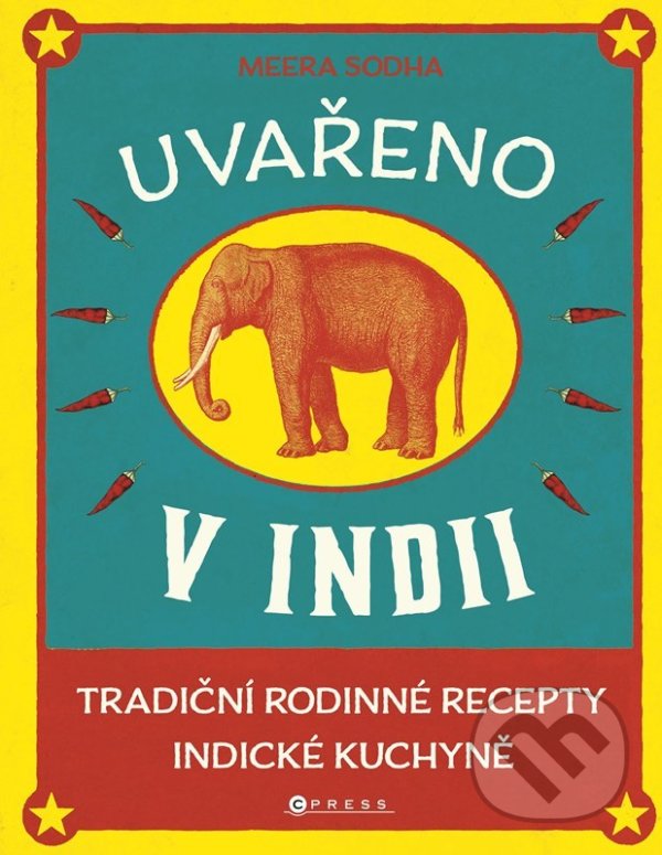 Levně Uvařeno v Indii (Tradiční rodinné recepty indické kuchyně) - kniha z kategorie Indická kuchyňa