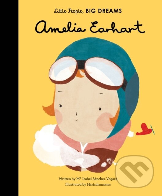 E-kniha: Amelia Earhart (Maria Isabel Sanchez Vegara). Frances Lincoln, 2018