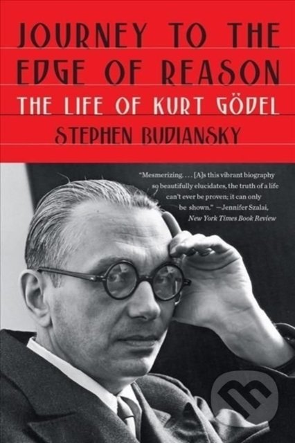Levně Journey to the Edge of Reason - The Life of Kurt Godel - kniha z kategorie Životopisy
