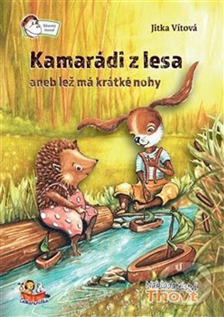 Levně Kamarádi z lesa aneb lež má krátké nohy - Jitka Vítová, Světlana Blechová (Ilustrátor) - kniha z kategorie Beletria