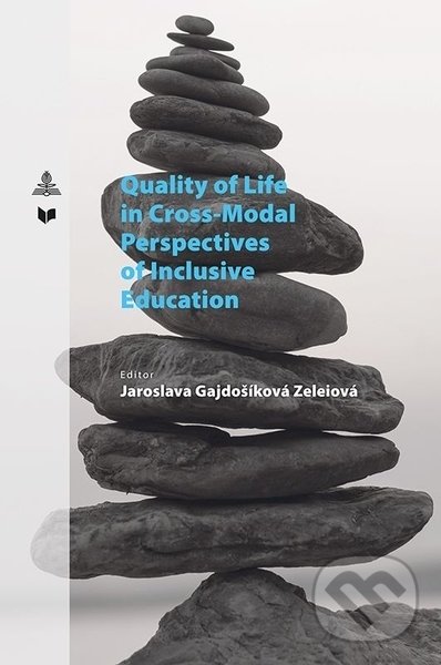 Levně Quality of Life in Cross-Modal Perspectives of Inclusive Education - kniha z kategorie Sociológia