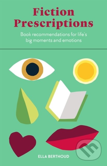 Levně Fiction Prescriptions (Bibliotherapy for Modern Life) - kniha z kategorie Beletria
