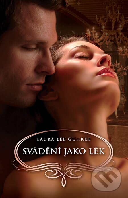 E-kniha: Svádění jako lék (Laura Lee Guhrke). Domino, 2014
