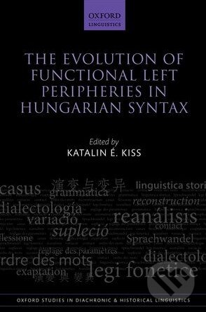 Levně The Evolution of Functional Left Peripheries in Hungarian Syntax - kniha z kategorie Odborné a náučné