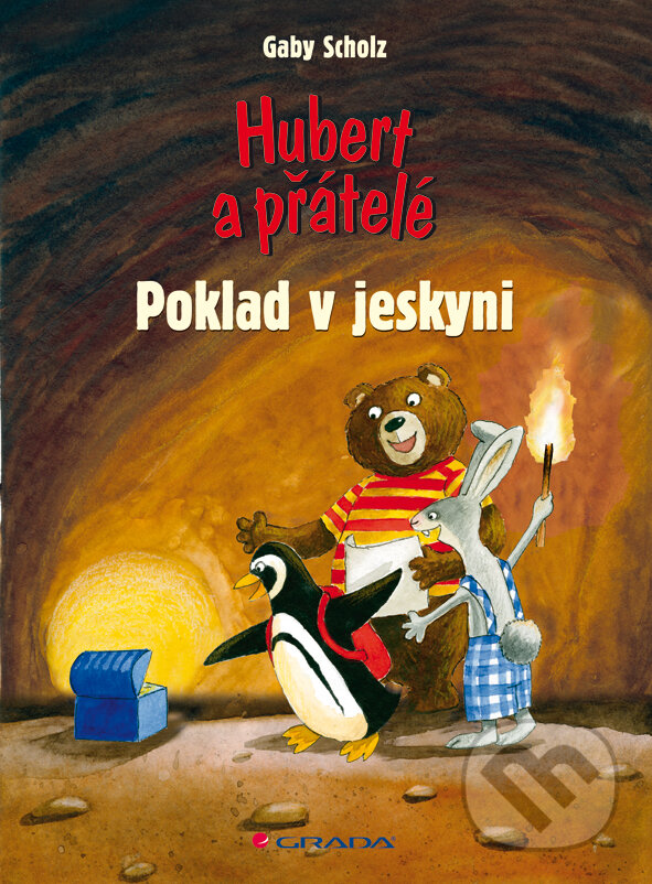 Hubert a přátelé - Poklad v jeskyni - Gaby Scholz, Grada, 2013