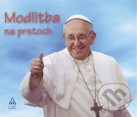 Kniha: Modlitba na prstoch (Lúč). Lúč, 2014