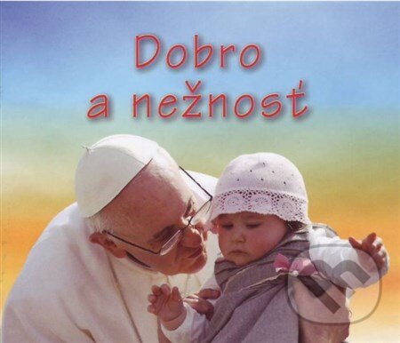 Levně Dobro a nežnosť - kniha z kategorie Kresťanstvo