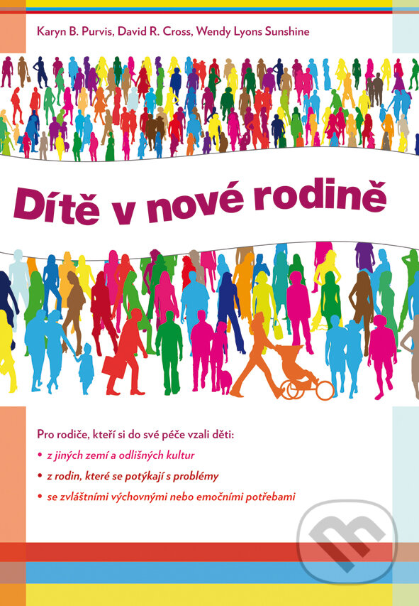 E-kniha: Dítě v nové rodině (David R. Cross, Karyn B. Purvis a Wendy Lyons Sunshine). Grada, 2013