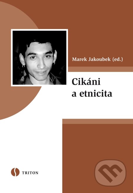 E-kniha: Cikáni a etnicita (Marek Jakoubek). Triton, 2008