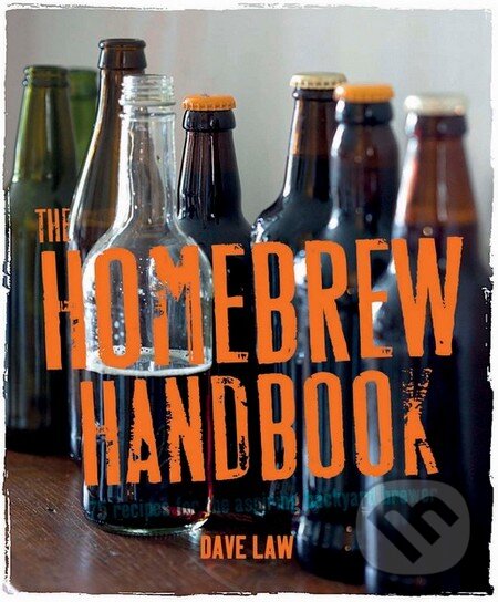 Levně The Homebrew Handbook - Dave Law - kniha z kategorie Podľa potraviny