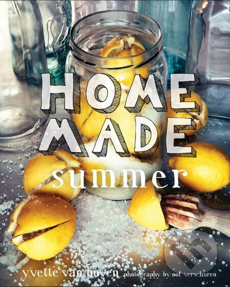 Kniha: Home Made Summer (Yvette van Boven). Harry Abrams, 2013