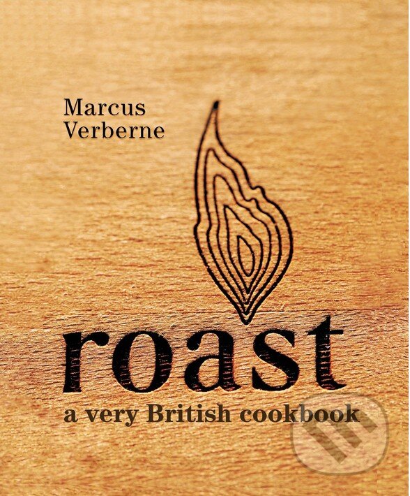 Levně Roast (A very British cookbook) - Marcus Verberne - kniha z kategorie Národná kuchyňa