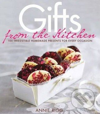 Levně Gifts from the Kitchen (100 Irresistible Homemade Presents for Every Occasion) - kniha z kategorie Odborné a náučné