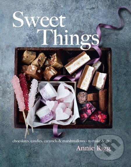 Levně Sweet Things - Annie Rigg - kniha z kategorie Odborné a náučné