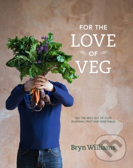 Levně For the love of Veg - Bryn Williams - kniha z kategorie Kuchárky