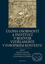 Levně Úloha osobností a institucí v rozvoji vzdělanosti v evropském kontextu - kniha z kategorie Humanitné a spoločenské vedy