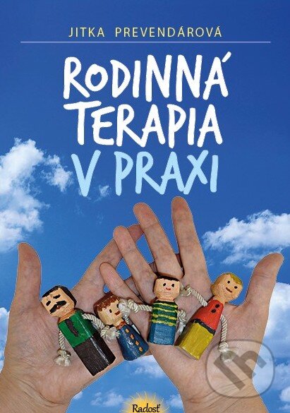 Kniha: Rodinná terapia v praxi (Jitka Prevendárová). Radosť, 2013