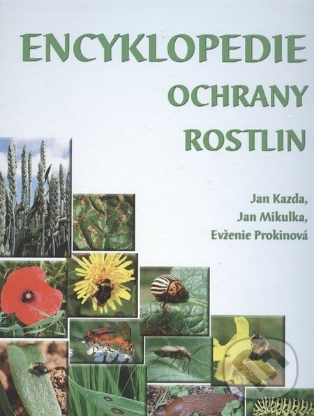 Levně Encyklopedie ochrany rostlin - Jan Kazda, Jan Mikulka, Evženie Prokinová - kniha z kategorie Dom, byt a záhrada