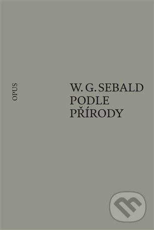 Levně Podle přírody - W. G. Sebald - kniha z kategorie Poézia