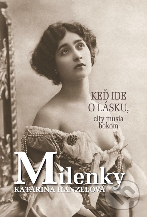 Levně Milenky (Keď ide o lásku, city musia bokom) - Katarína Hanzelová - kniha z kategorie Spoločenská beletria