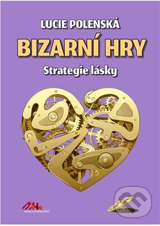 Levně Bizarní hry (Strategie lásky) - Lucie Polenská - kniha z kategorie Spoločenská beletria
