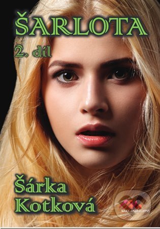 Levně Šarlota - Šárka Kotková - kniha z kategorie Spoločenská beletria